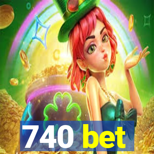 740 bet